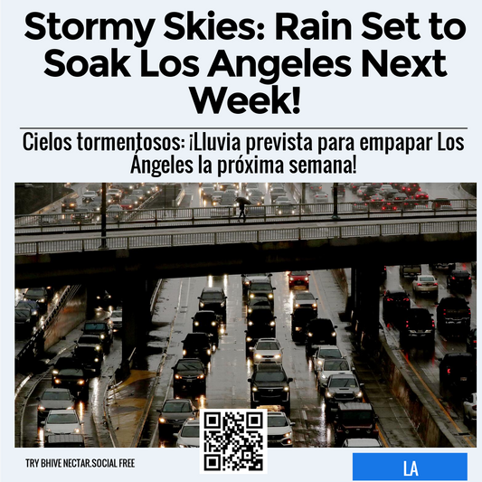 Stormy Skies: Rain Set to Soak Los Angeles Next Week!