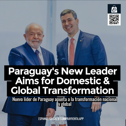 Paraguay's New Leader Aims for Domestic & Global Transformation