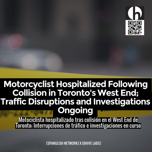 Motorcyclist Hospitalized Following Collision in Toronto's West End; Traffic Disruptions and Investigations Ongoing