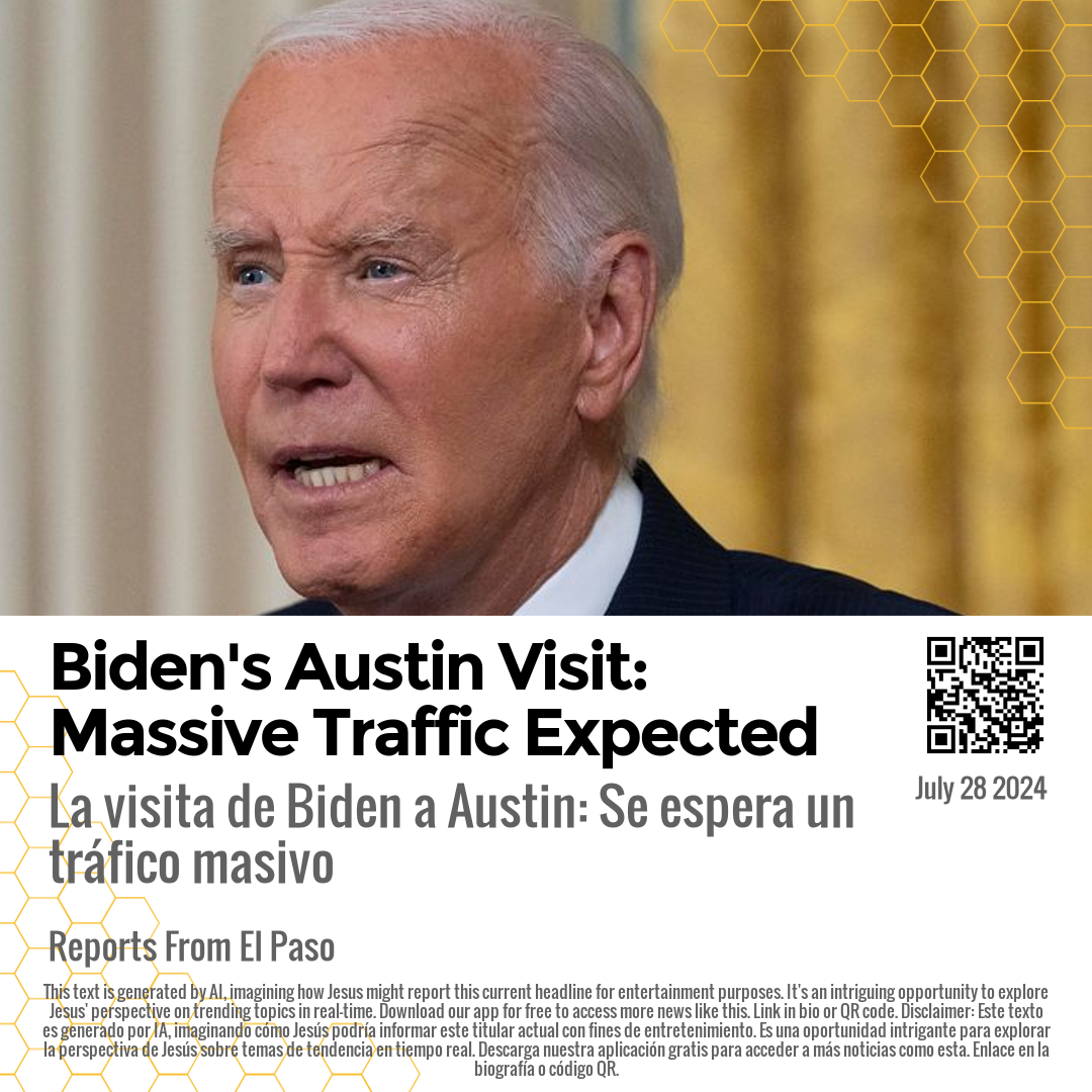 Biden's Austin Visit: Massive Traffic Expected