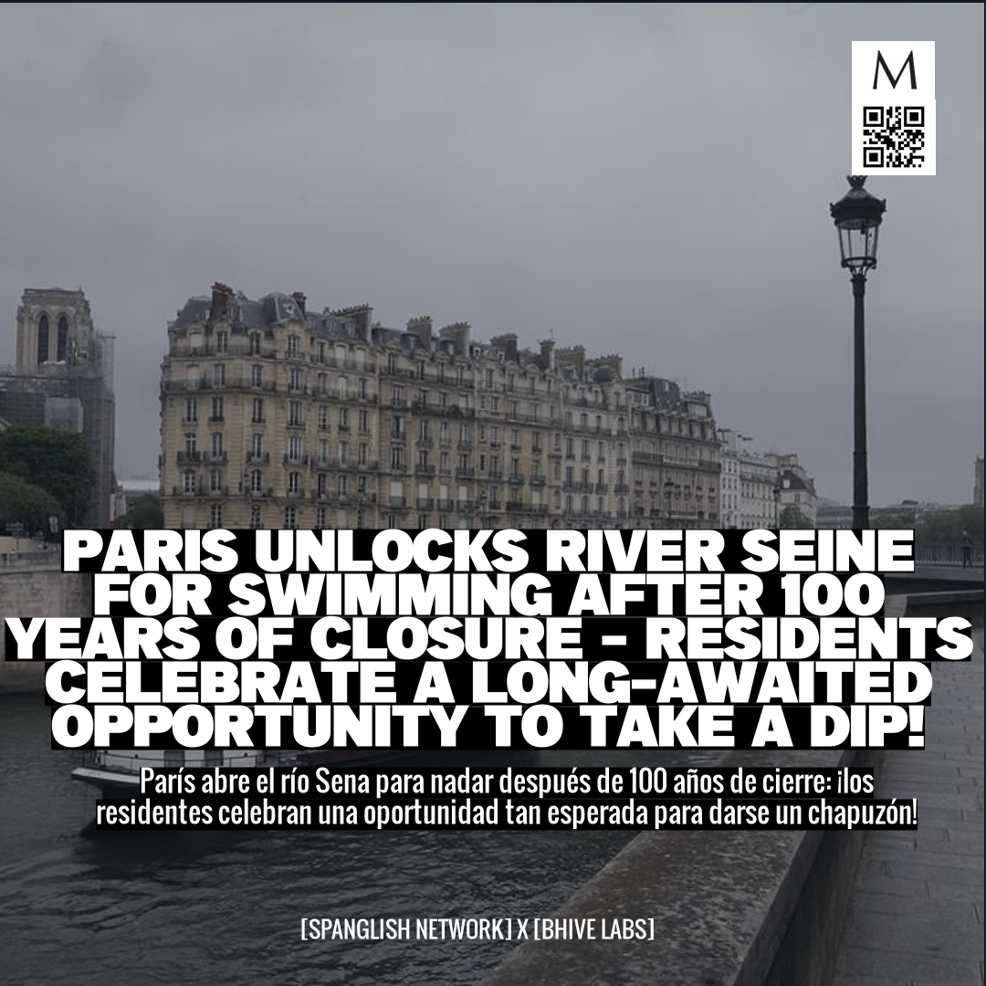 Paris Unlocks River Seine for Swimming After 100 Years of Closure - Residents Celebrate a Long-awaited Opportunity to Take a Dip!