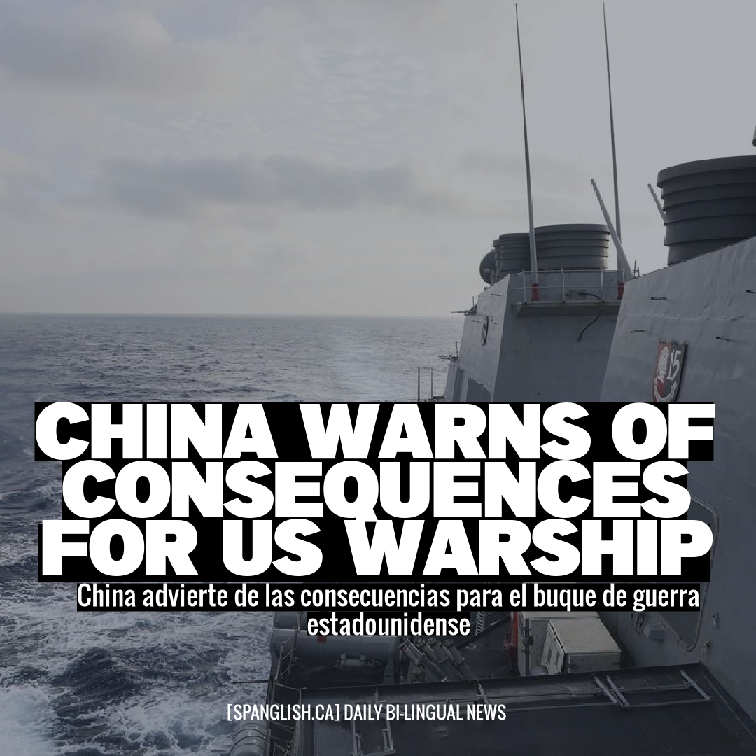 China Warns of Consequences for US Warship