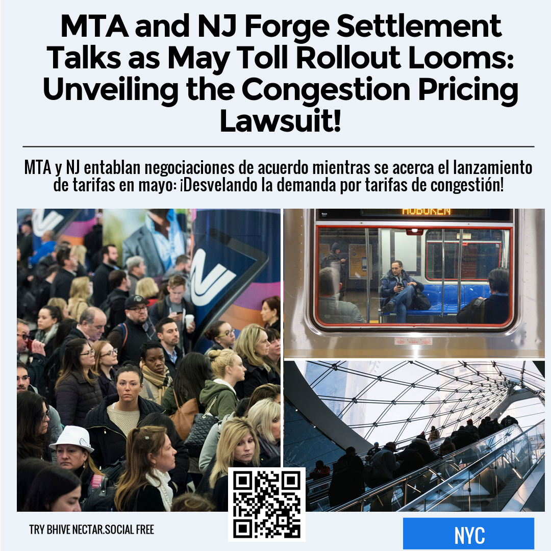 MTA and NJ Forge Settlement Talks as May Toll Rollout Looms: Unveiling the Congestion Pricing Lawsuit!