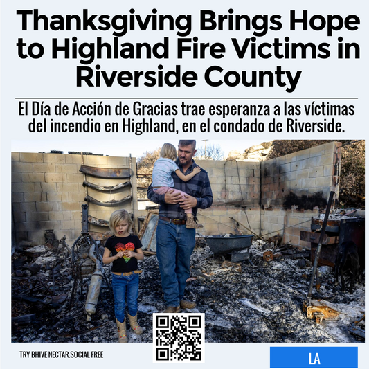 Thanksgiving Brings Hope to Highland Fire Victims in Riverside County