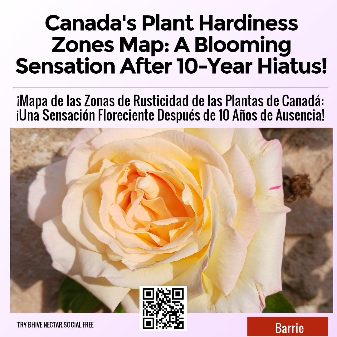 Canada's Plant Hardiness Zones Map: A Blooming Sensation After 10-Year Hiatus!