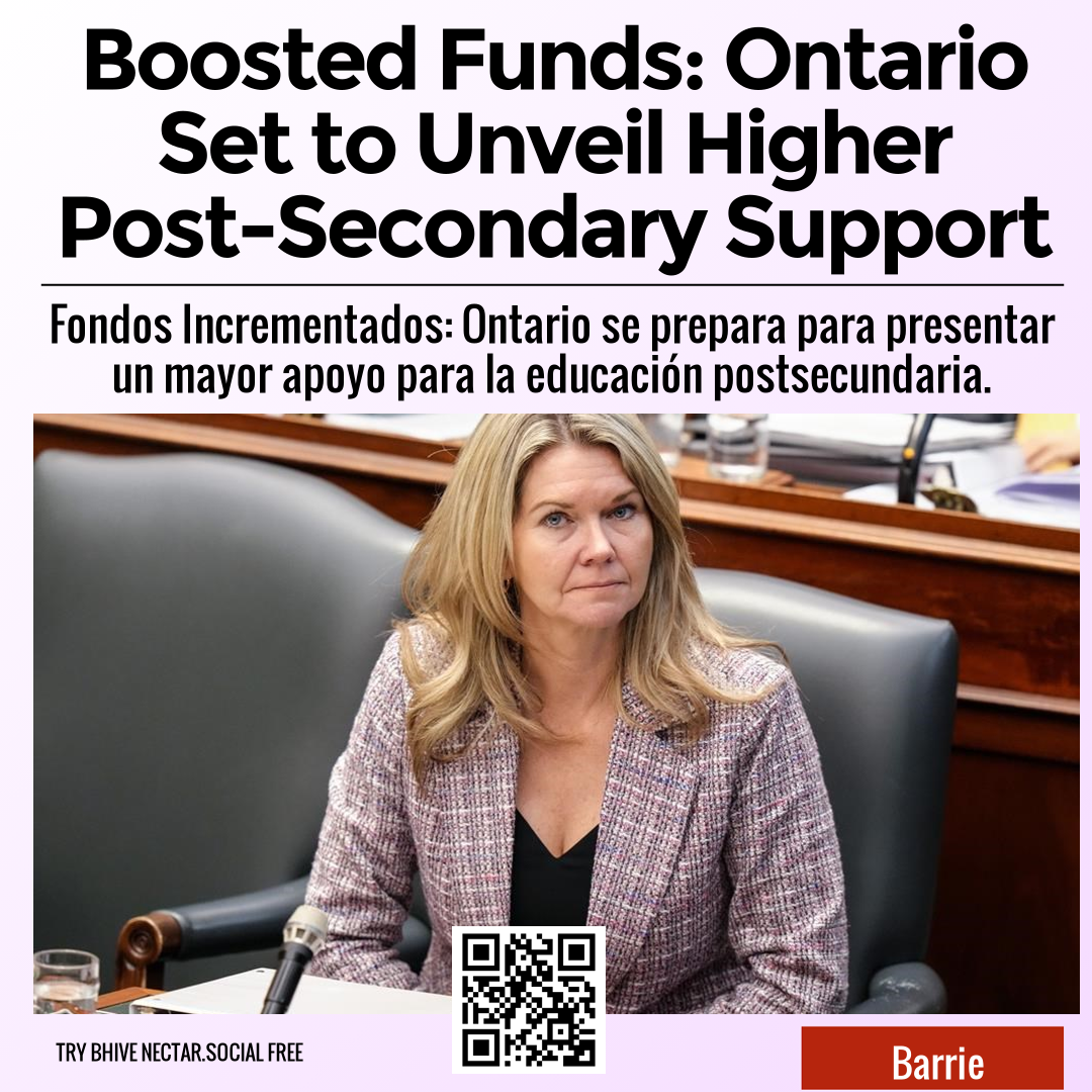 Boosted Funds: Ontario Set to Unveil Higher Post-Secondary Support