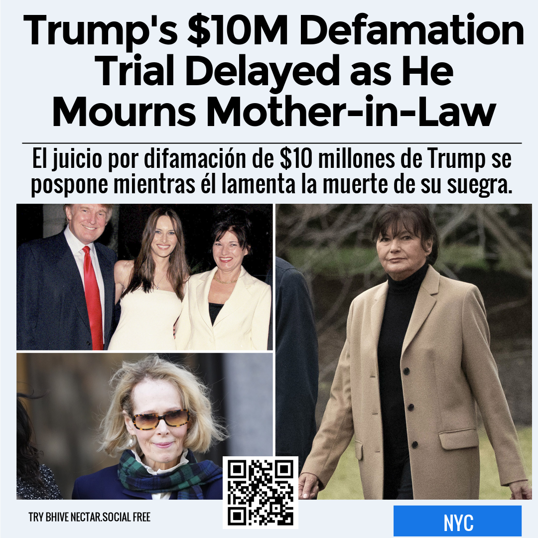 Trump's $10M Defamation Trial Delayed as He Mourns Mother-in-Law