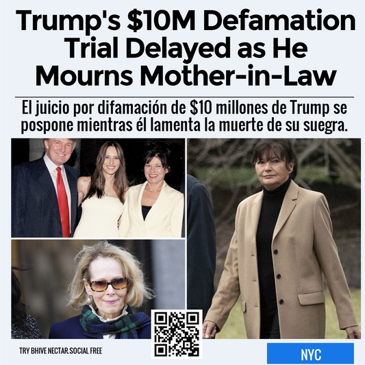 Trump's $10M Defamation Trial Delayed as He Mourns Mother-in-Law