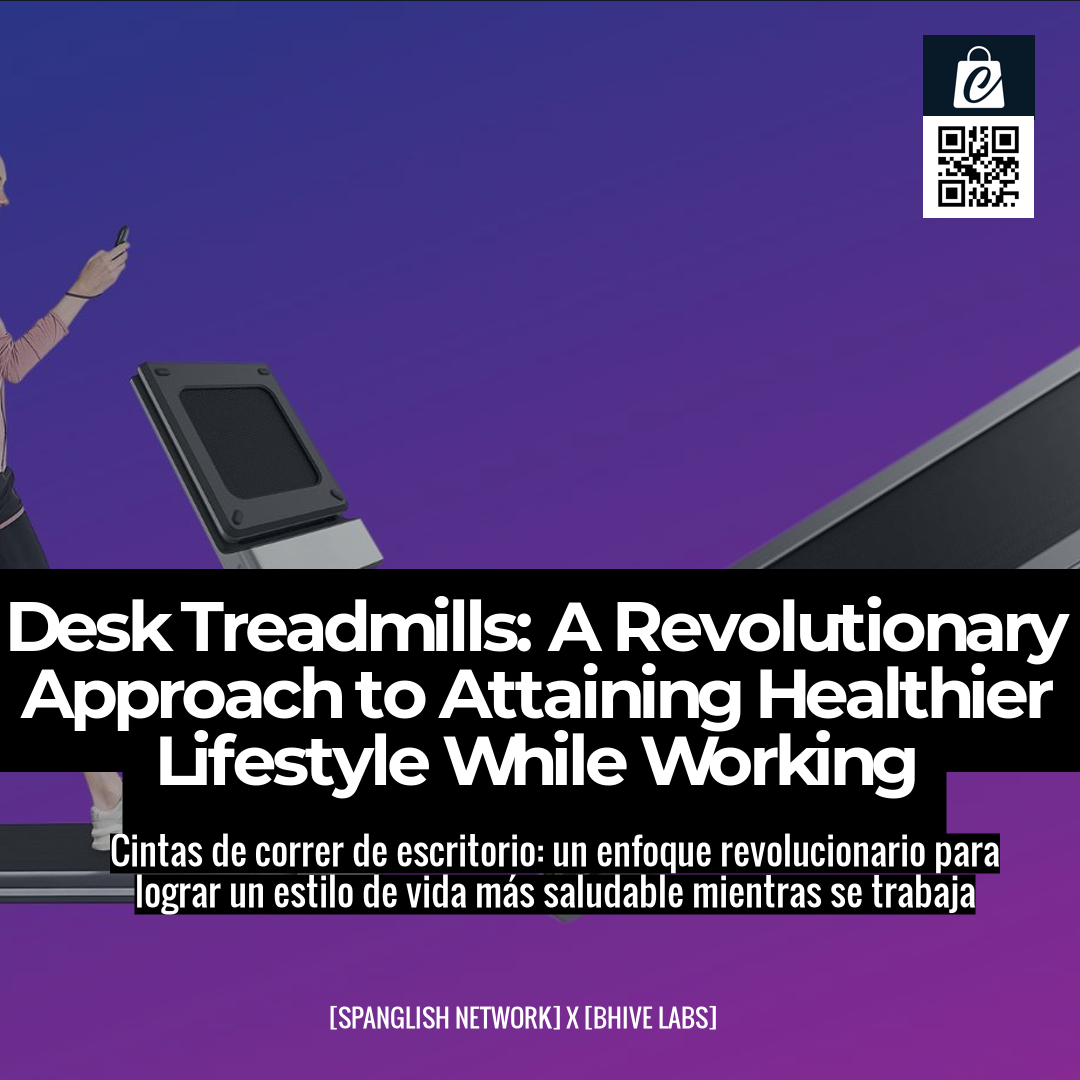 Desk Treadmills: A Revolutionary Approach to Attaining Healthier Lifestyle While Working