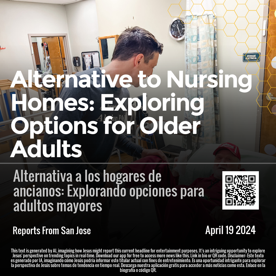 Alternative to Nursing Homes: Exploring Options for Older Adults