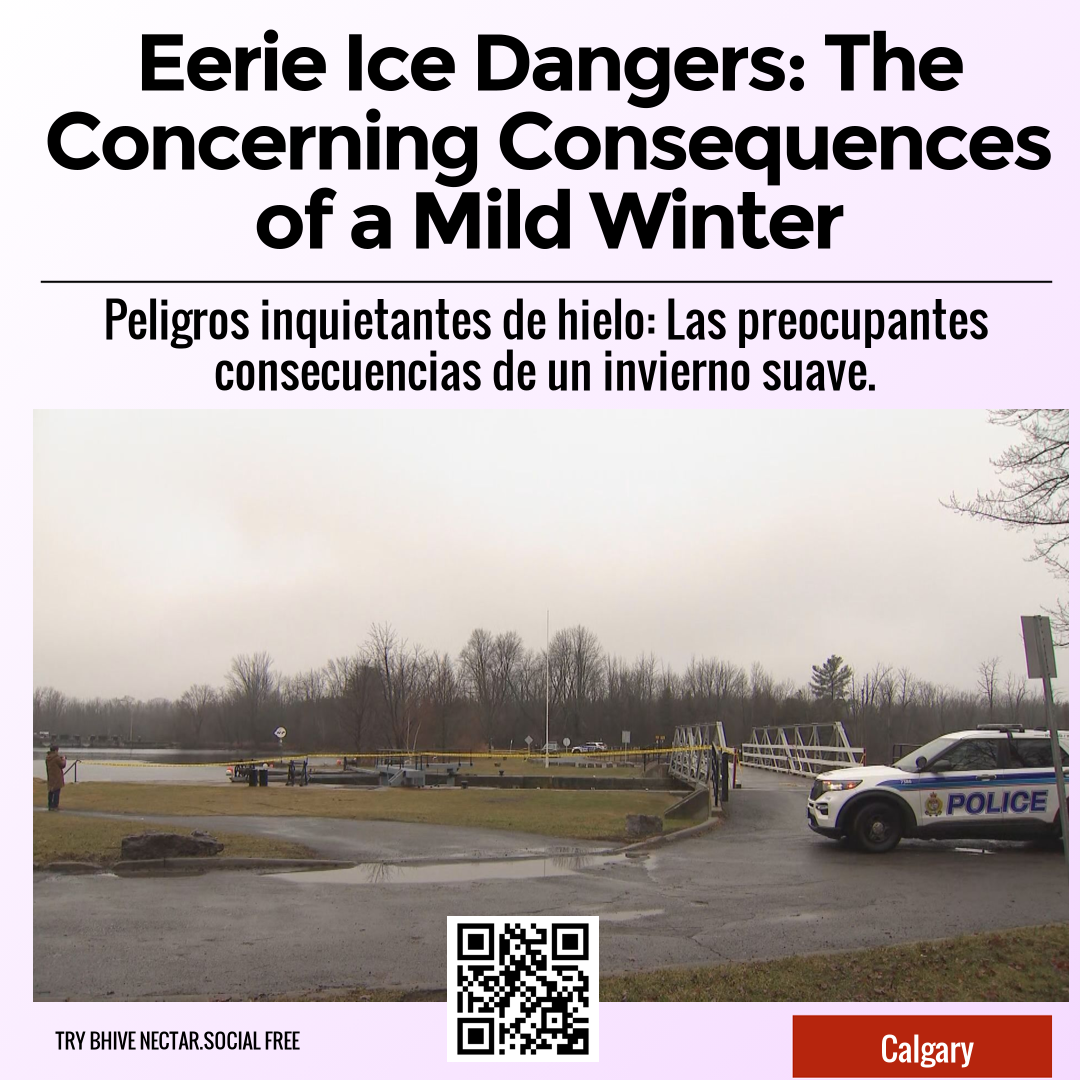 Eerie Ice Dangers: The Concerning Consequences of a Mild Winter