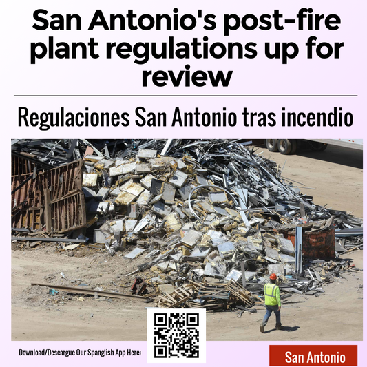 San Antonio's post-fire plant regulations up for review