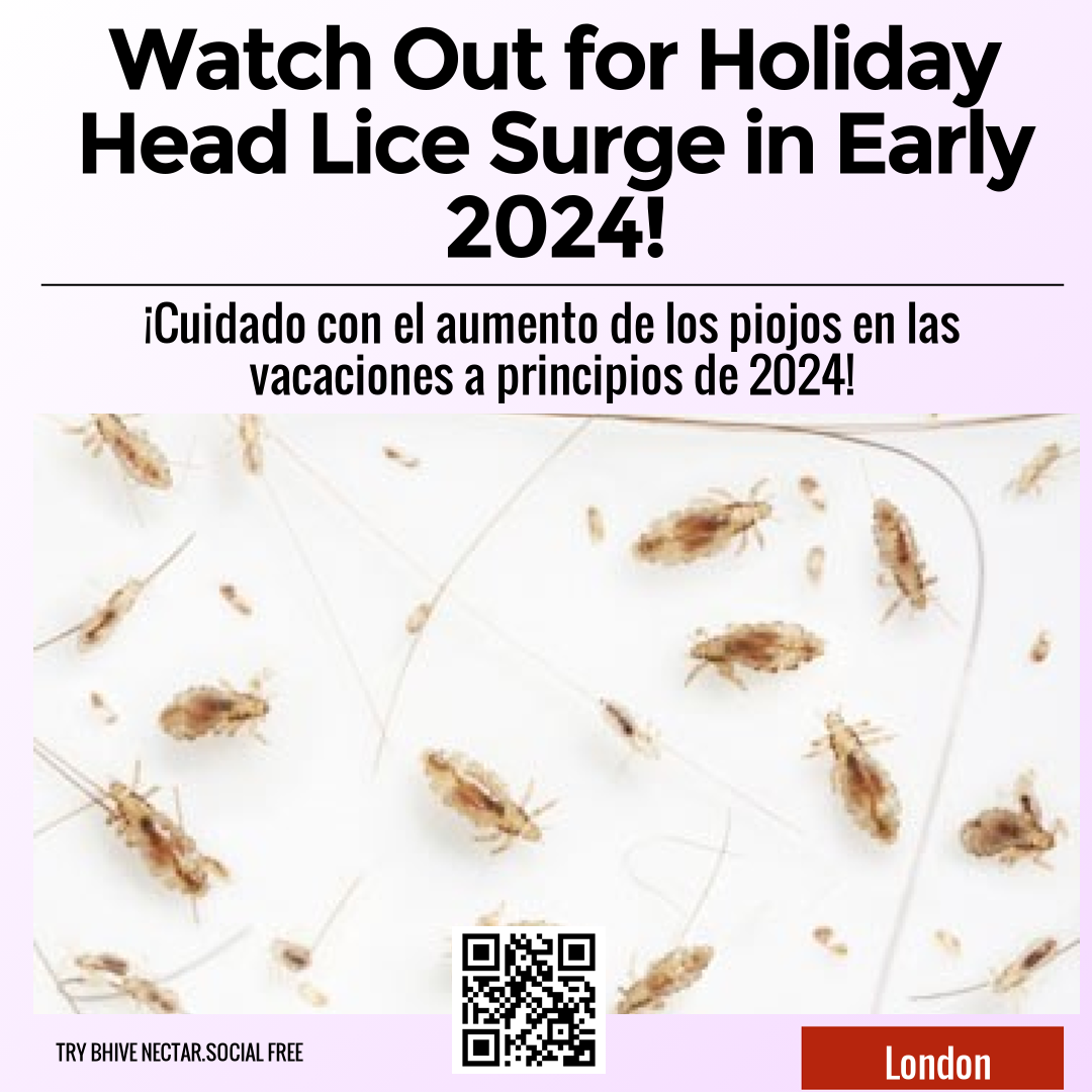 Watch Out for Holiday Head Lice Surge in Early 2024!