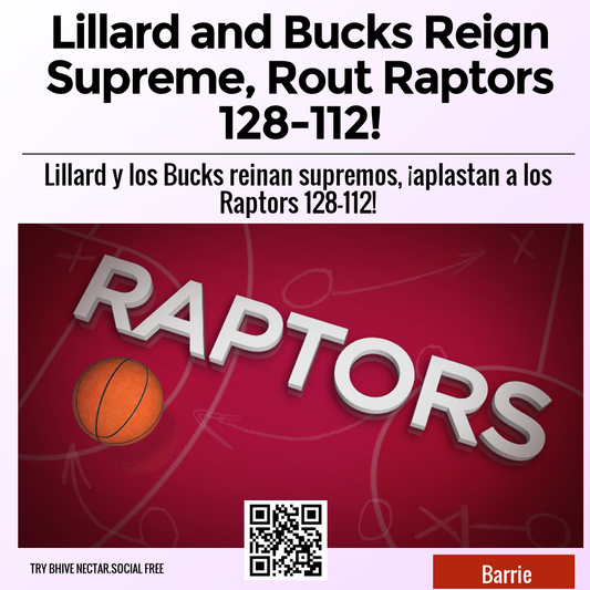 Lillard and Bucks Reign Supreme, Rout Raptors 128-112!