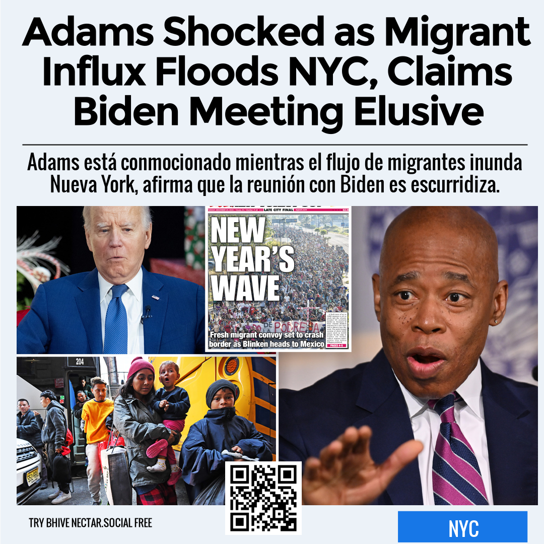 Adams Shocked as Migrant Influx Floods NYC, Claims Biden Meeting Elusive