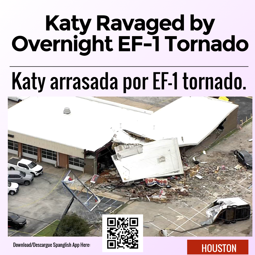 Katy Ravaged by Overnight EF-1 Tornado