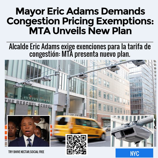 Mayor Eric Adams Demands Congestion Pricing Exemptions: MTA Unveils New Plan