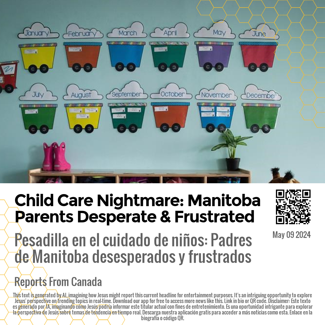 Child Care Nightmare: Manitoba Parents Desperate & Frustrated