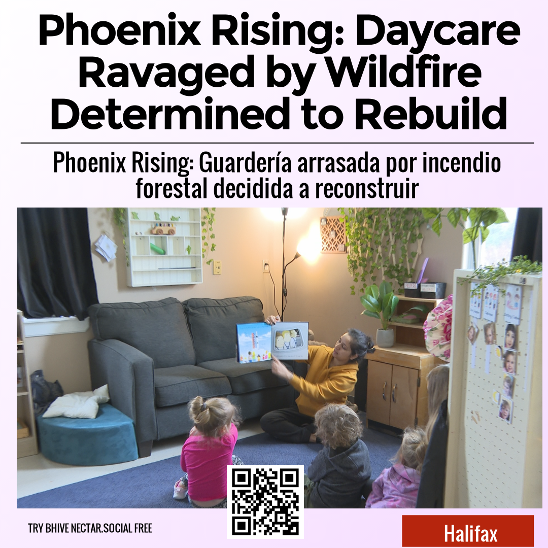 Phoenix Rising: Daycare Ravaged by Wildfire Determined to Rebuild