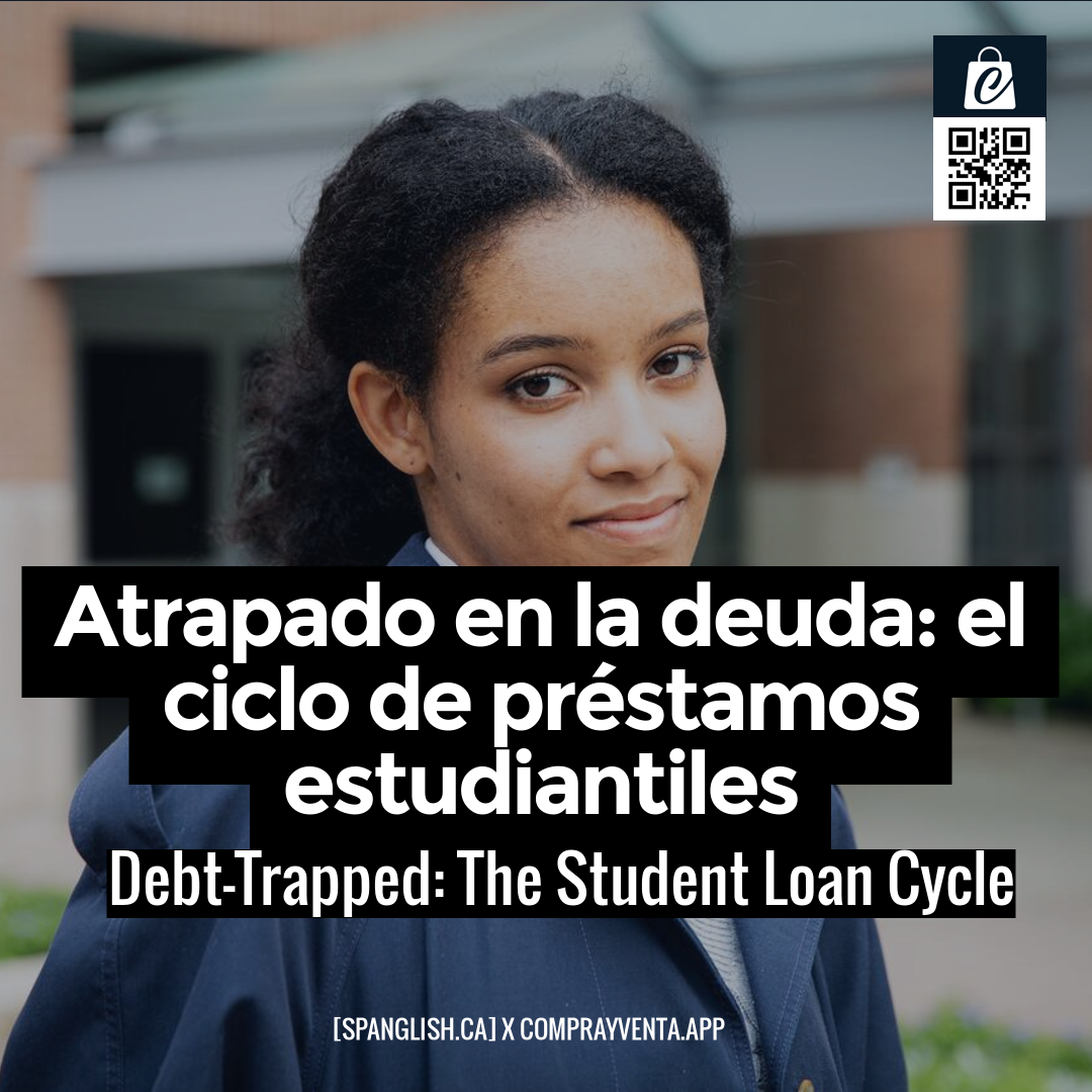 Debt-Trapped: The Student Loan Cycle