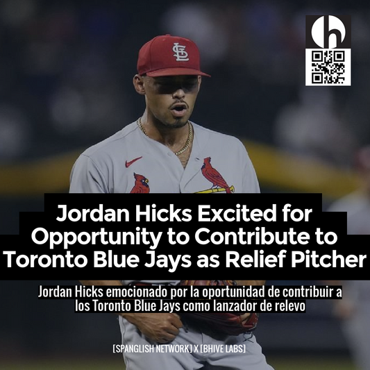 Jordan Hicks Excited for Opportunity to Contribute to Toronto Blue Jays as Relief Pitcher