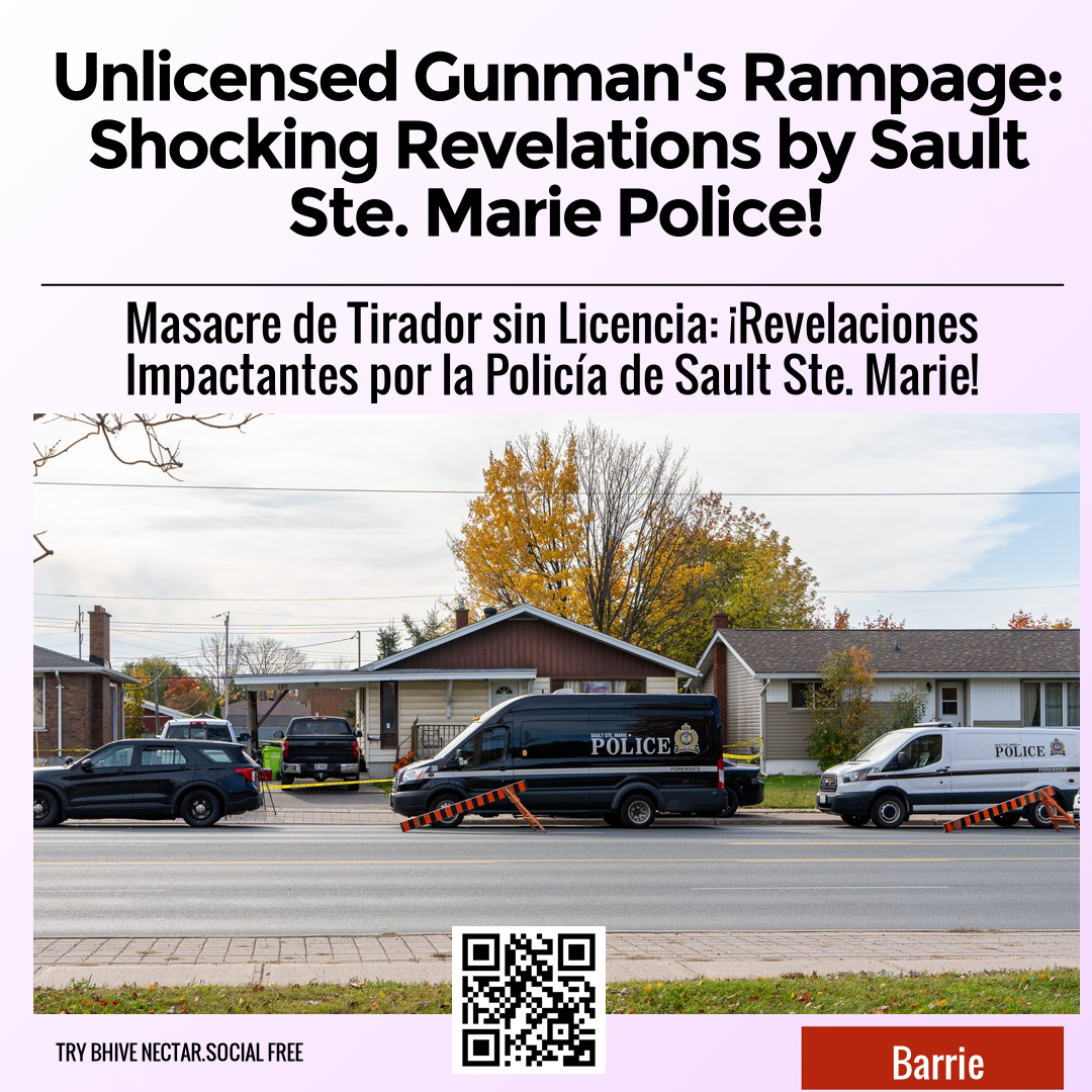 Unlicensed Gunman's Rampage: Shocking Revelations by Sault Ste. Marie Police!