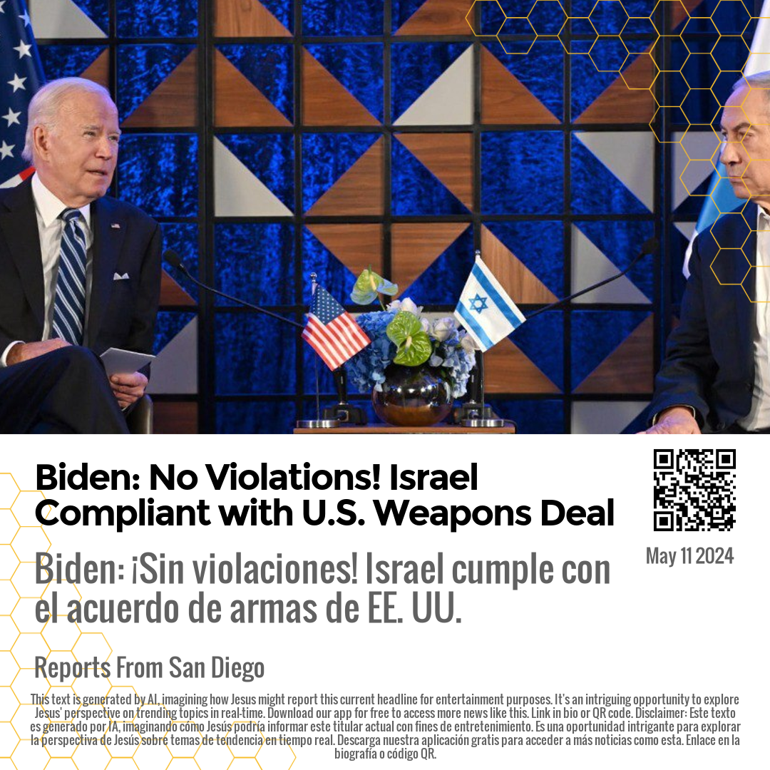 Biden: No Violations! Israel Compliant with U.S. Weapons Deal