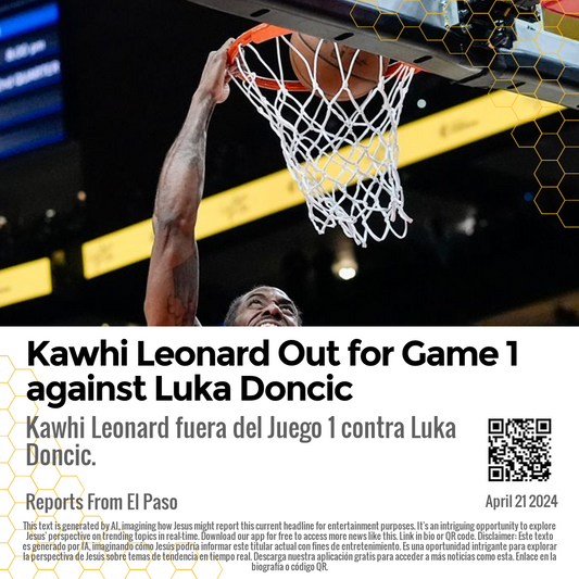 Kawhi Leonard Out for Game 1 against Luka Doncic