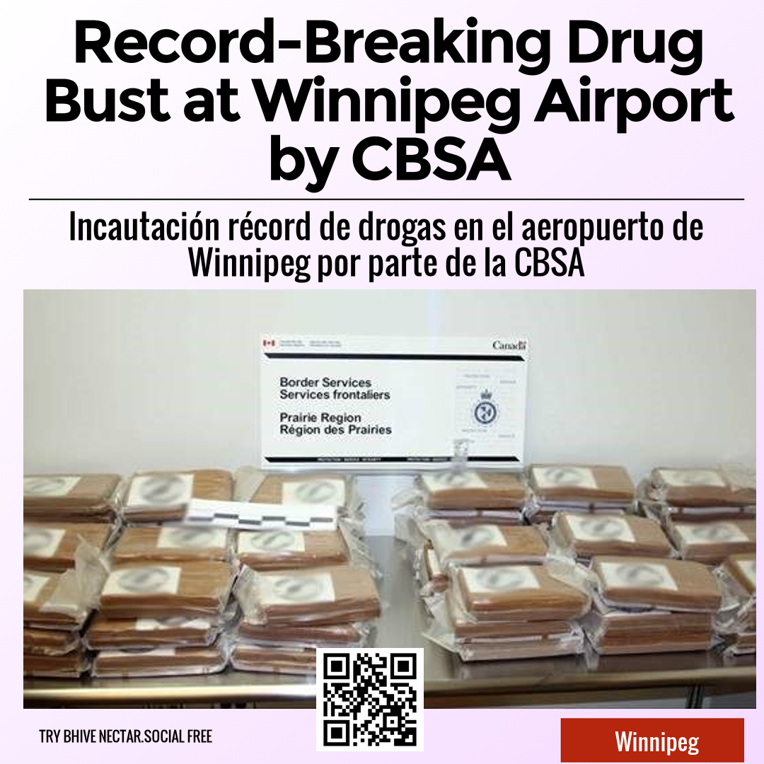 Record-Breaking Drug Bust at Winnipeg Airport by CBSA