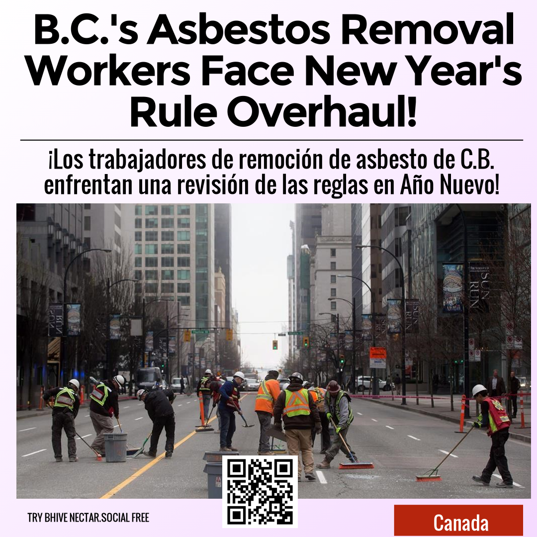 B.C.'s Asbestos Removal Workers Face New Year's Rule Overhaul!