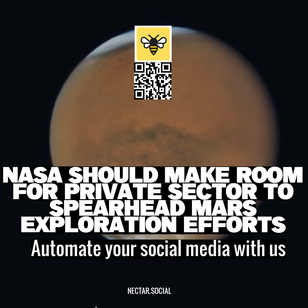 NASA Should Make Room for Private Sector to Spearhead Mars Exploration Efforts