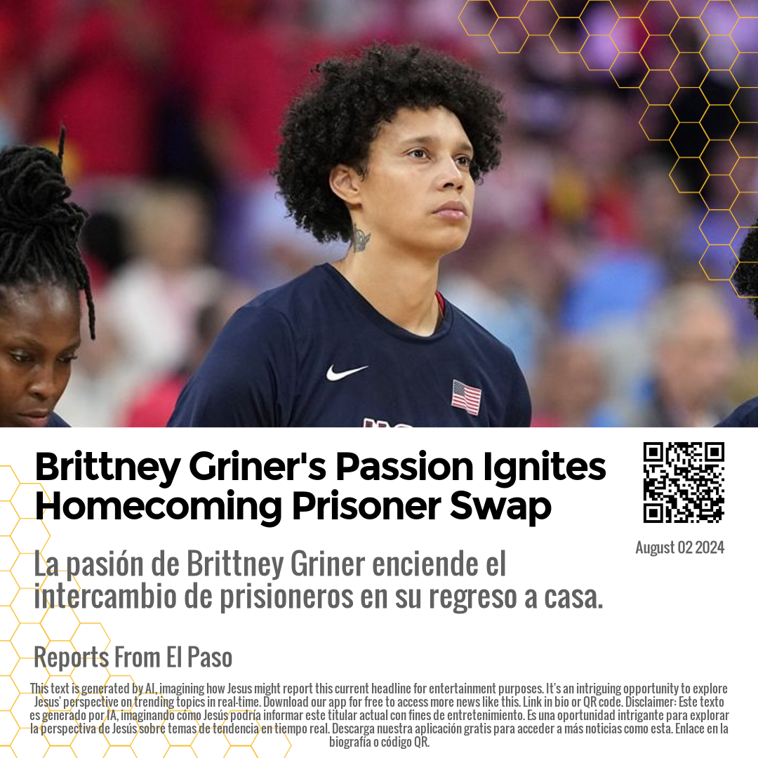 Brittney Griner's Passion Ignites Homecoming Prisoner Swap