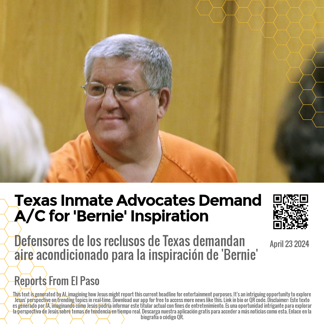 Texas Inmate Advocates Demand A/C for 'Bernie' Inspiration