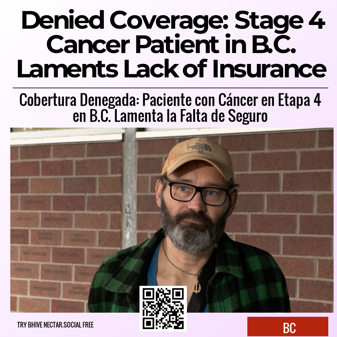Denied Coverage: Stage 4 Cancer Patient in B.C. Laments Lack of Insurance