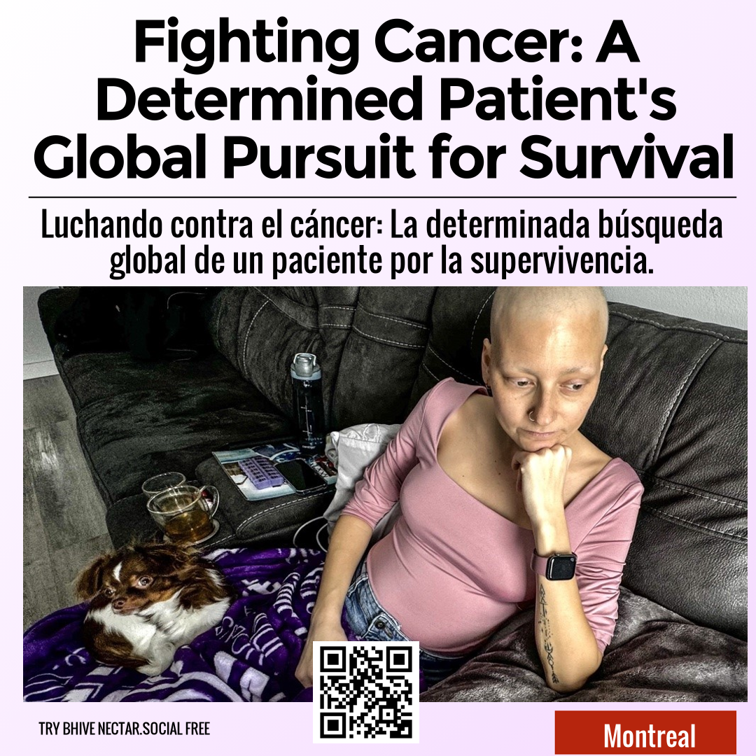 Fighting Cancer: A Determined Patient's Global Pursuit for Survival