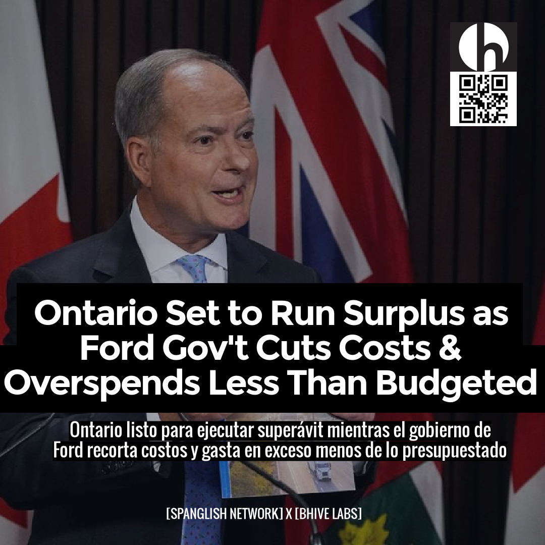 Ontario Set to Run Surplus as Ford Gov't Cuts Costs & Overspends Less Than Budgeted