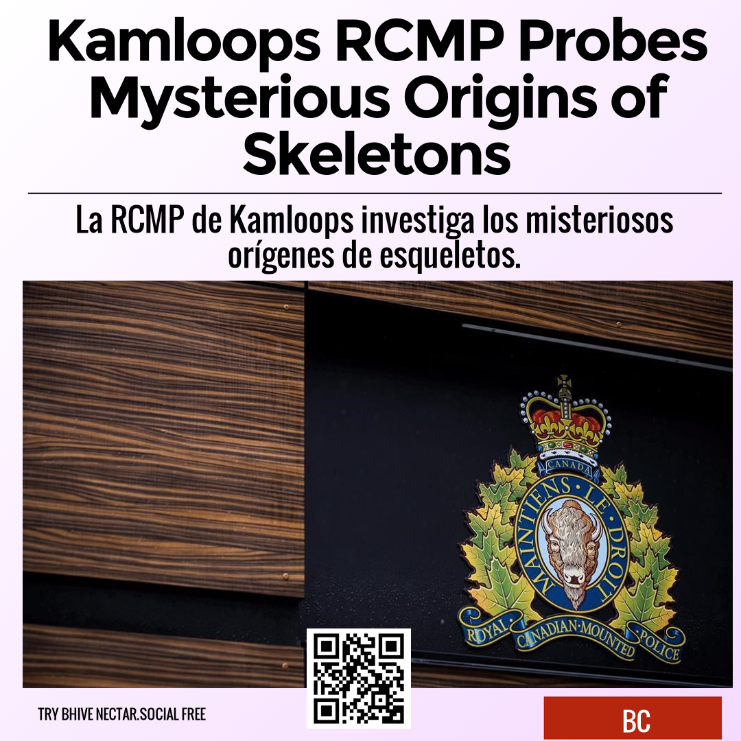 Kamloops RCMP Probes Mysterious Origins of Skeletons