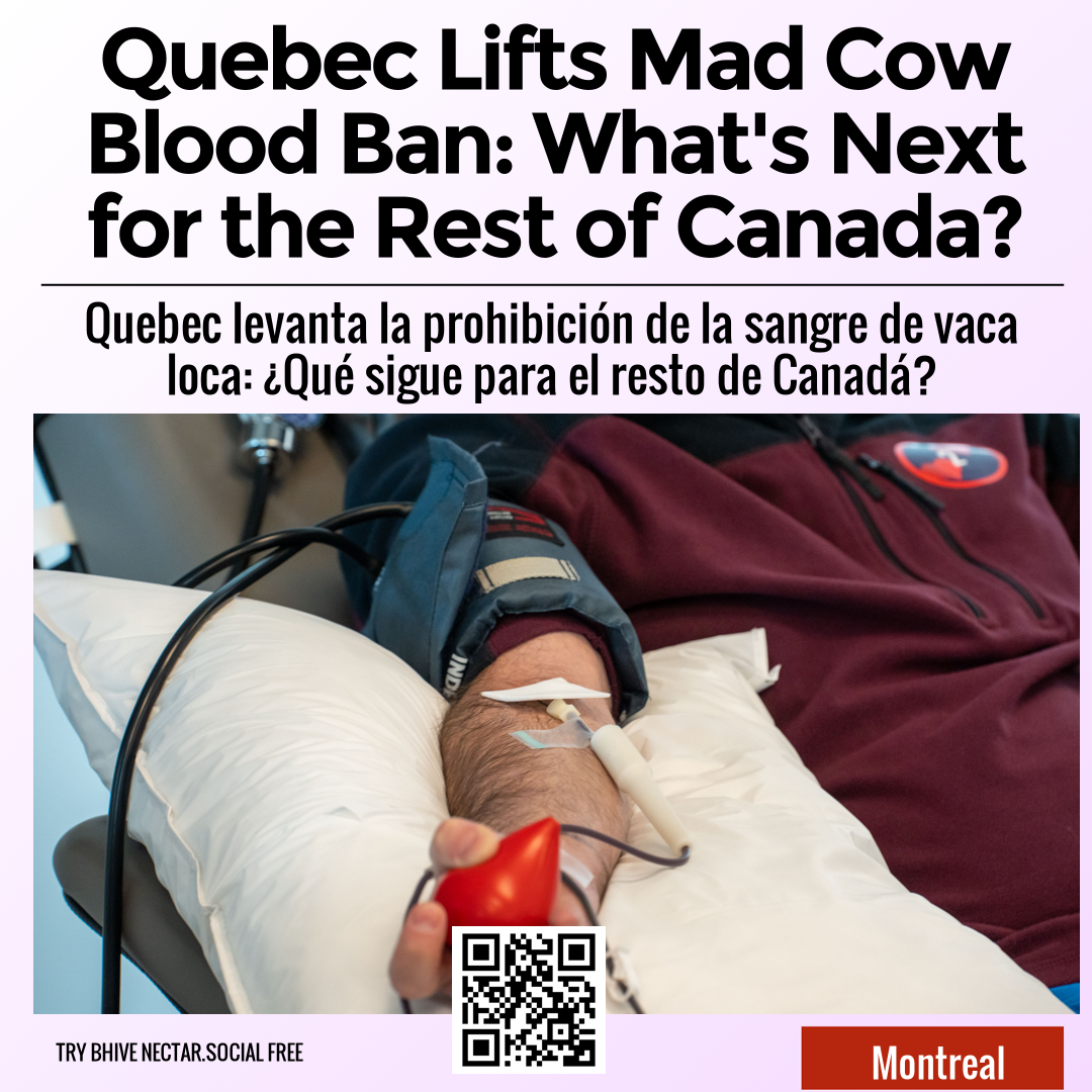 Quebec Lifts Mad Cow Blood Ban: What's Next for the Rest of Canada?