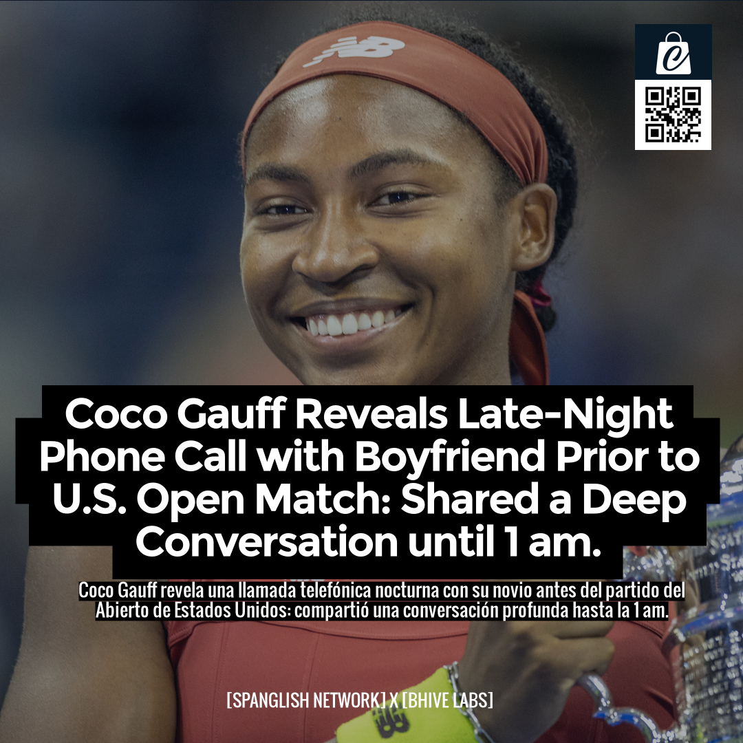 Coco Gauff Reveals Late-Night Phone Call with Boyfriend Prior to U.S. Open Match: Shared a Deep Conversation until 1 am.