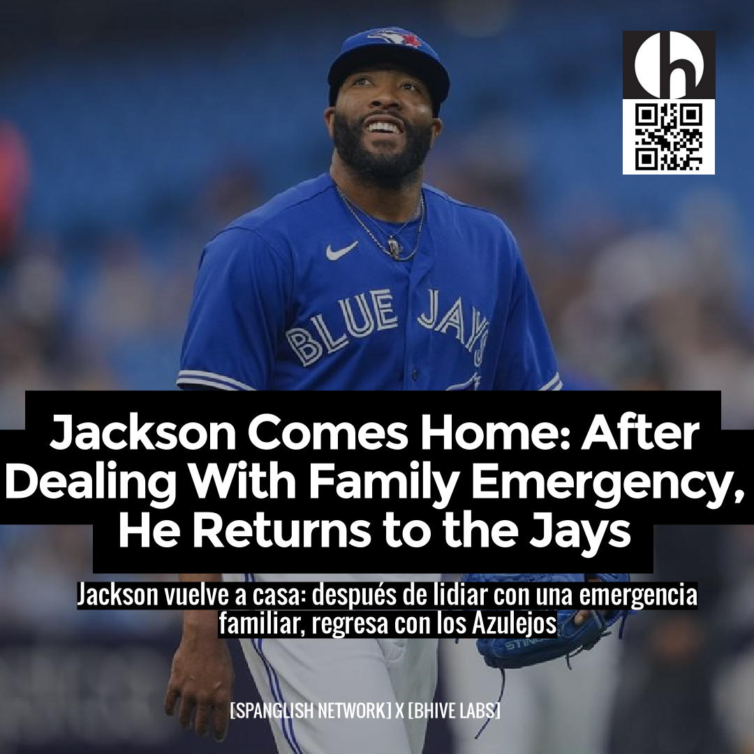 Jackson Comes Home: After Dealing With Family Emergency, He Returns to the Jays