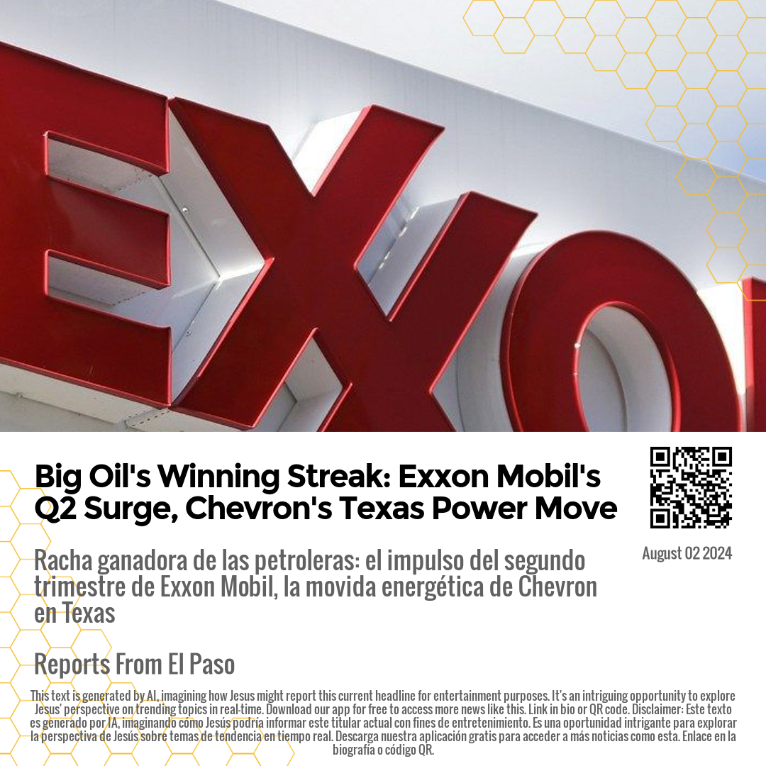 Big Oil's Winning Streak: Exxon Mobil's Q2 Surge, Chevron's Texas Power Move