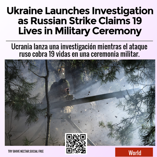 Ukraine Launches Investigation as Russian Strike Claims 19 Lives in Military Ceremony