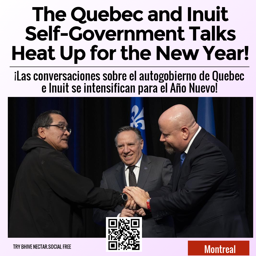 The Quebec and Inuit Self-Government Talks Heat Up for the New Year!