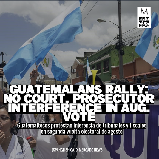 Guatemalans Rally: No Court, Prosecutor Interference in Aug. Vote