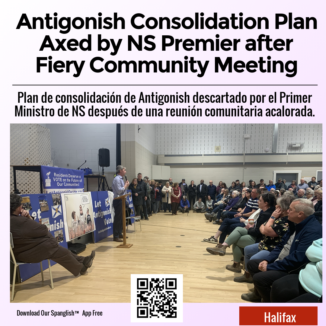 Antigonish Consolidation Plan Axed by NS Premier after Fiery Community Meeting