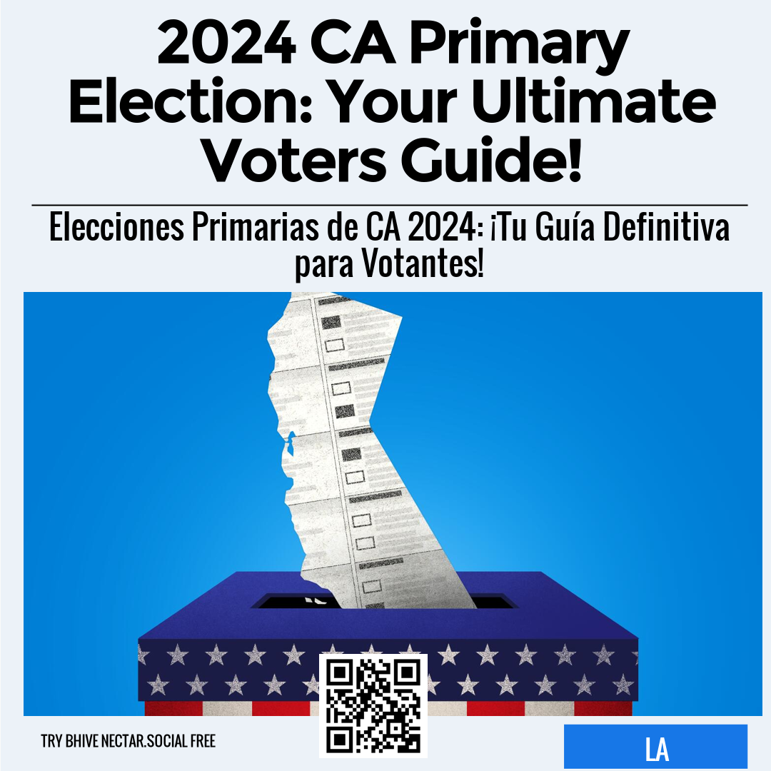 2024 CA Primary Election: Your Ultimate Voters Guide!