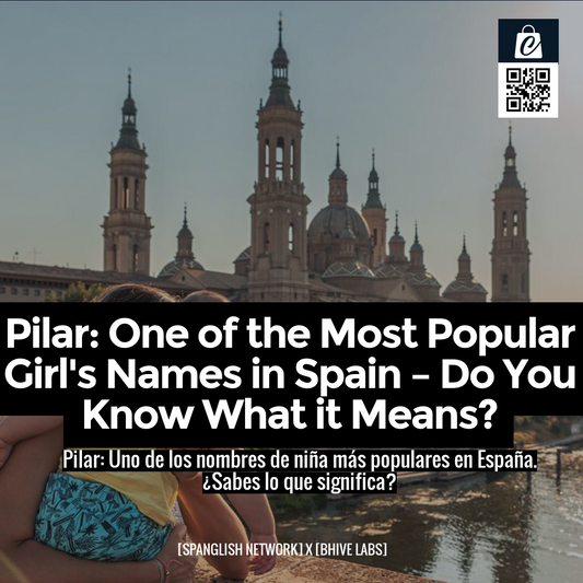 Pilar: One of the Most Popular Girl's Names in Spain – Do You Know What it Means?