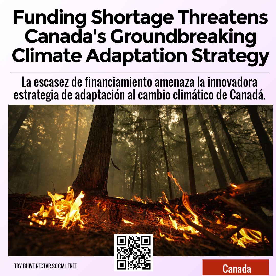 Funding Shortage Threatens Canada's Groundbreaking Climate Adaptation Strategy