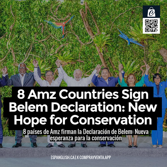 8 Amz Countries Sign Belem Declaration: New Hope for Conservation