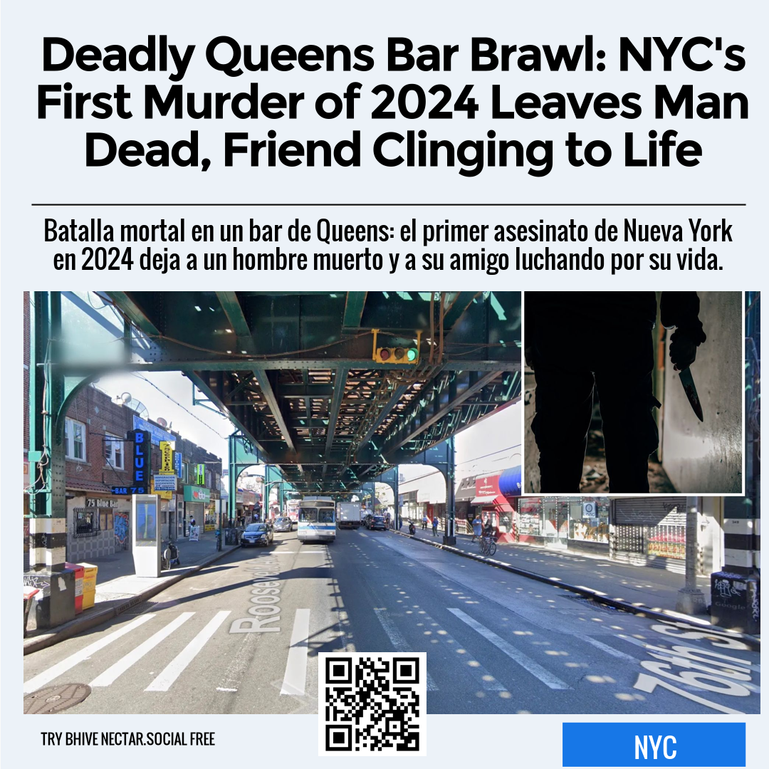 Deadly Queens Bar Brawl: NYC's First Murder of 2024 Leaves Man Dead, Friend Clinging to Life